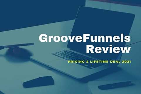 GrooveFunnels Review Lifetime Deal Spotlight on the Best Marketing Toolkit