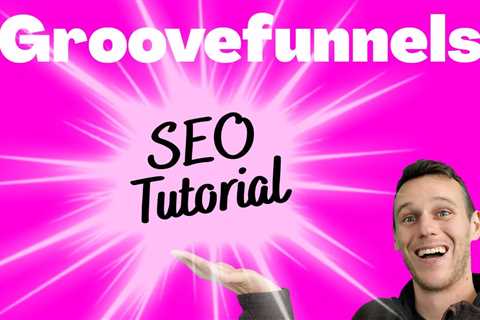 Groovefunnels SEO Tutorial (How To Get Groovepages Site To Rank On Google Search Results) Best Guide