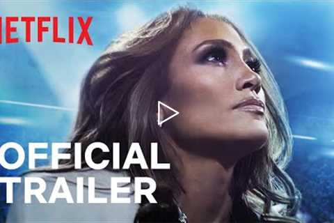 Halftime | Jennifer Lopez | Official Trailer | Netflix