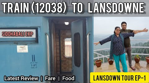 LANSDOWNE | Delhi to Lansdowne Train | Siddhabali Jan Shatabdi Exp Review | How to reach Lansdowne