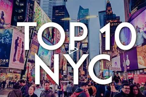 TOP 10 Things to do in NEW YORK CITY  | NYC Travel Guide