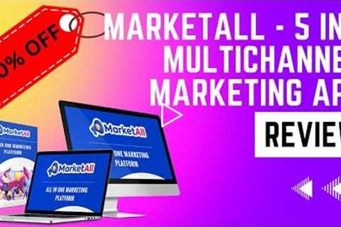 MarketAll Review - MarketAll 5 In 1 Multichannel Marketing App Reviews - MarketAll 50% Discount