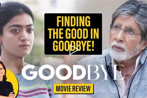 Goodbye Movie Review | Amitabh Bachchan | Rashmika Mandanna | Black Comedy | Anupama Chopra | FC