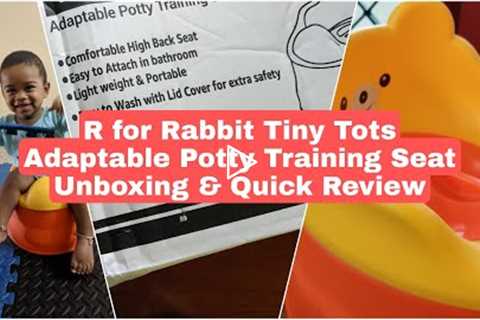 R for Rabbit Adaptable Potty Training Seat Unboxing & Quick Review