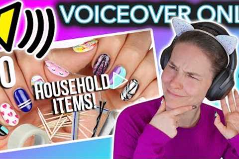 Following ONLY the VOICEOVER of a Nail Art Hacks Tutorial