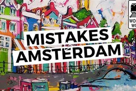 Amsterdam: The Most Common Mistakes Tourists Make in Amsterdam