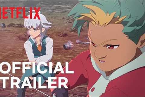 The Seven Deadly Sins: Grudge of Edinburgh Part 1 | Official Trailer | Netflix