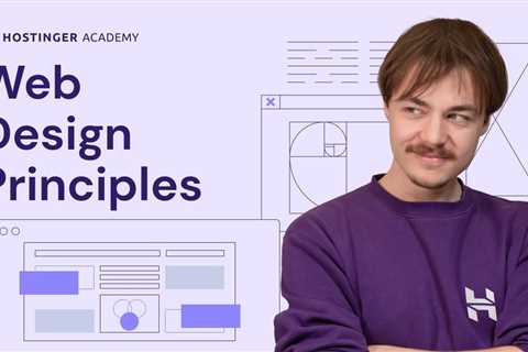 The Top 3 Web Design Principles That You Should Know