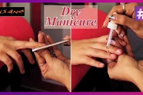 How to do Manicure at Home | Dry Manicure Tutorial