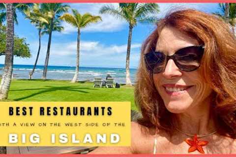 Best Restaurants With A View On the West Side of the Big Island