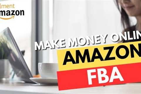 Master Amazon FBA: The Ultimate Home Money-Making Secret