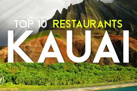 The Top 10 BEST Restaurants in Kauai, Hawaii (2023) // UPDATE