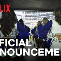 America’s Sweethearts: Dallas Cowboys Cheerleaders | Official Announcement | Netflix