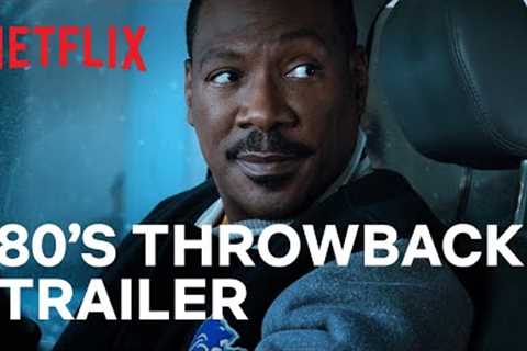 ‘80s Edit: Beverly Hills Cop: Axel F Trailer | Netflix