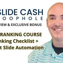 Slide Cash Loophole Review Bonus – SLIDECASHLOOPHOLE WALKTHROUGH Course by James Renouf